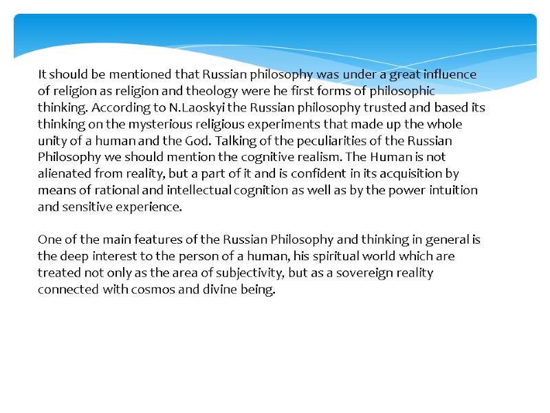It should be mentioned that Russian philosophy was under a great influence of religion